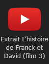 Extrait L Histoire de Franck et David